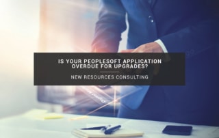 Is Your PeopleSoft Application Overdue For Upgrades – a Managed Services Team Can Help!