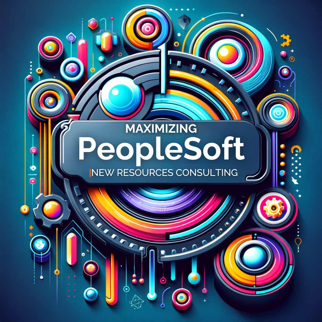 Are You Maximizing Your PeopleSoft System? Are You Maximizing Your PeopleSoft System?