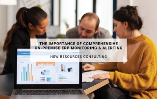 The Importance of Comprehensive On-Premise ERP Monitoring and Alerting | New Resources Consulting