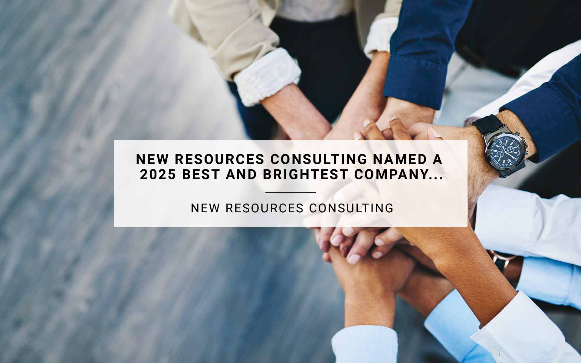 New Resources Consulting Named a 2025 Best and Brightest Company to Work For | NRC