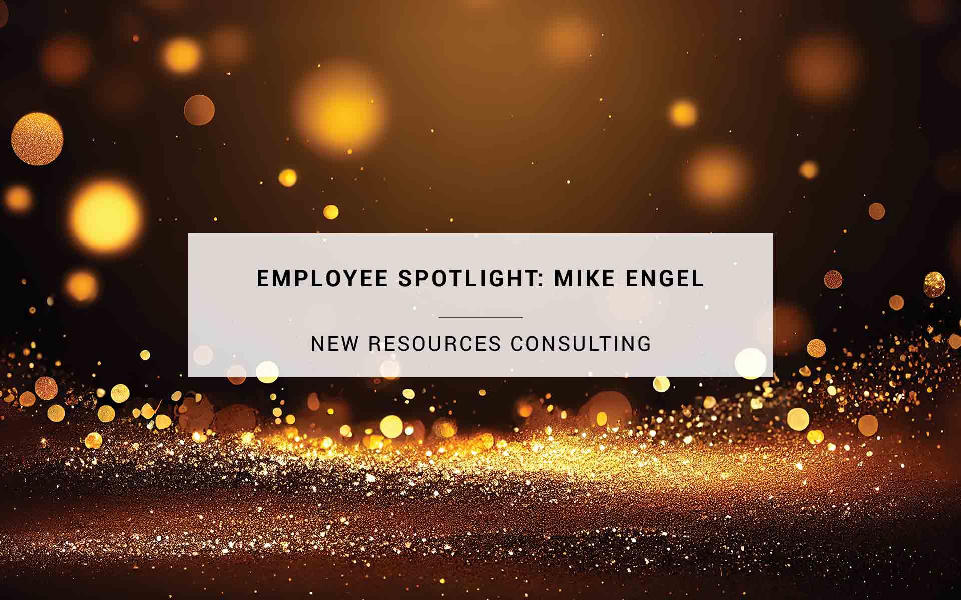 Employee Spotlight: Mike Engel