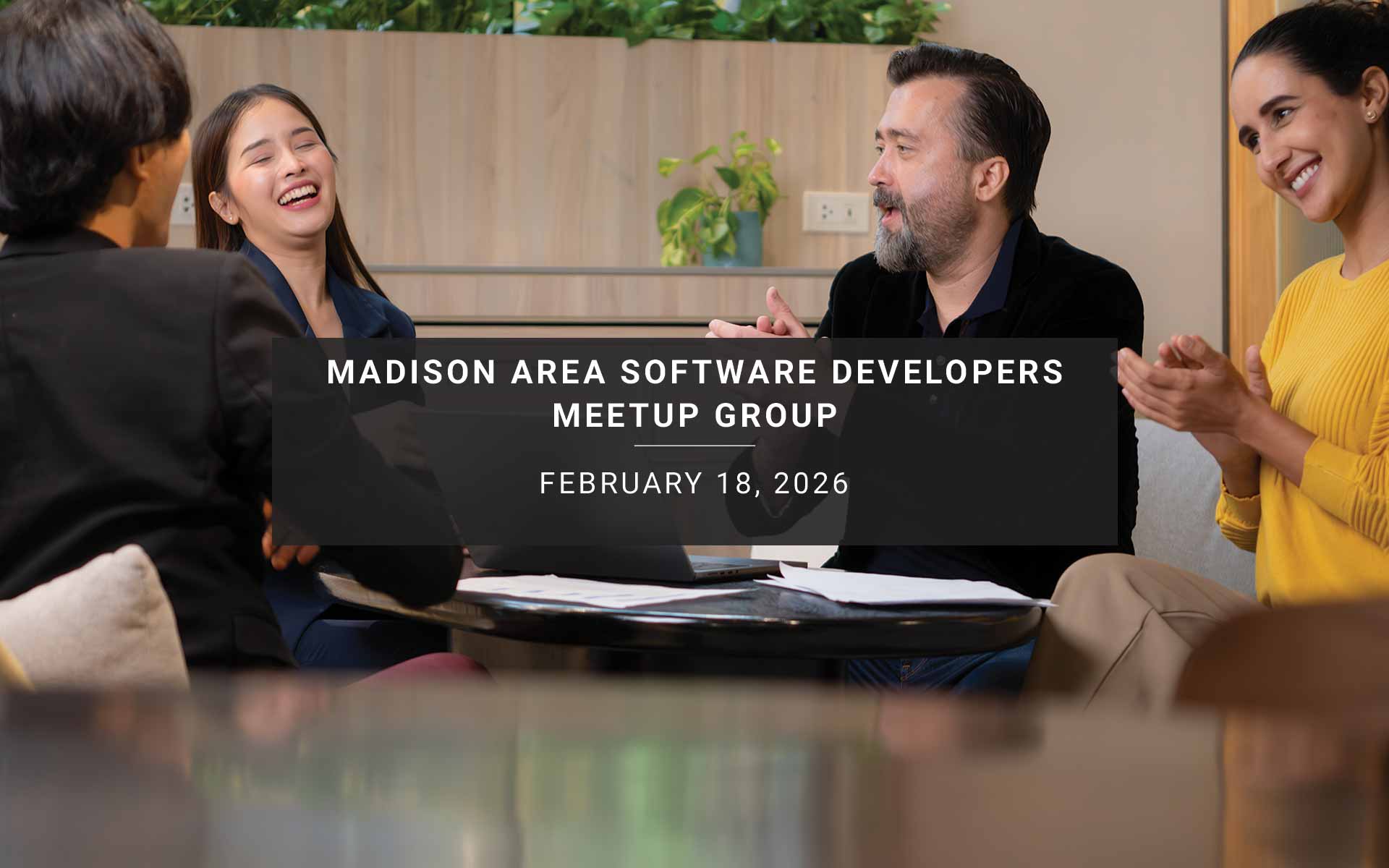 February 18 - Madison Area Software Developers Meetup Group Monthly Meetup, Wed, Feb 18, 2026, 6:00 PM | Meetup