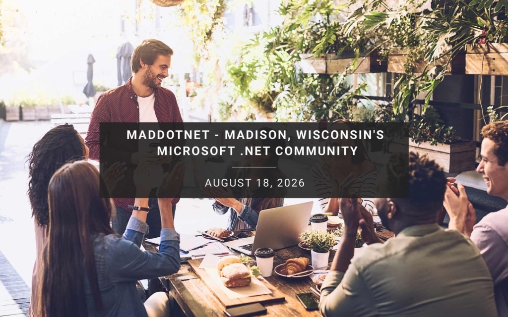 MADdotNET - Madison, Wisconsin's Microsoft .NET Community