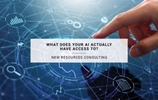 What Does Your AI Actually Have Access To? | New Resources Consulting